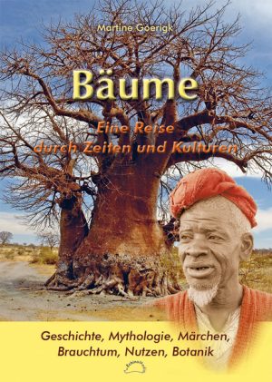 Bäume. Eine Reise durch Zeiten und Kulturen